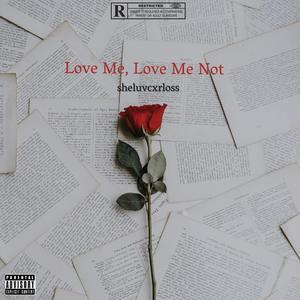 Love Me, Love Me Not (Explicit)