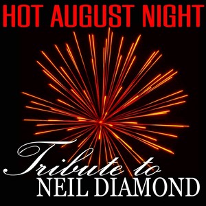 Hot August Night Tribute to Neil Diamond