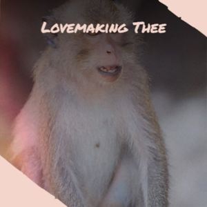 Lovemaking Thee