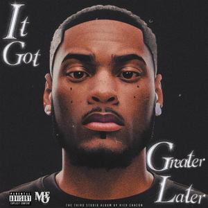 It Got Greater Later (Explicit)