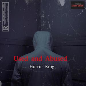 Used and abused (Explicit)