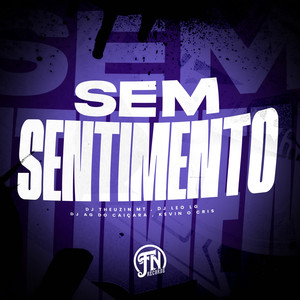 SEM SENTIMENTO (Explicit)