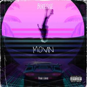 BGREENE - Movin'(feat. Ryan V) (Explicit)