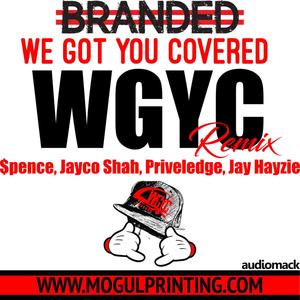WGYC (feat. FML Spence, Jayco Shah, Priveledge, Jay Hayzie & Eastwood410) (Remix|Explicit)
