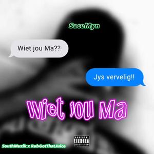 Wiet Jou Ma?