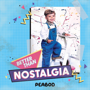 Better Than Nostalgia