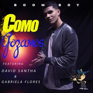 COMO GOZAMOS (feat. David Santha & Gabriela Flores)