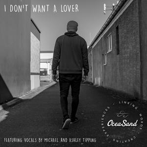 I Don't Want A Lover (feat. Michael & Ashley Tipping)