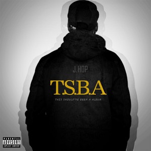 T.S.B.A (This Should've Been A Album)