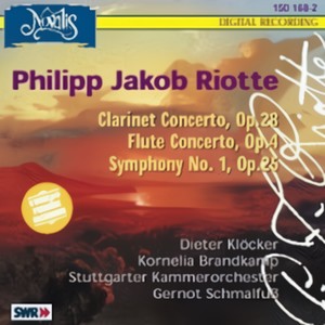 Philipp Jakob Riotte - Clarinet Concerto; Flute Concerto; Symphony No. 1