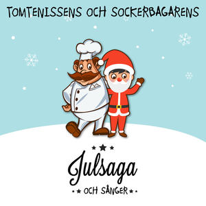 Tomtenissens och sockerbagarens julsaga och sånger