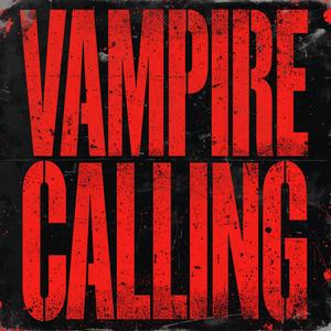 VAMPIRE CALLING