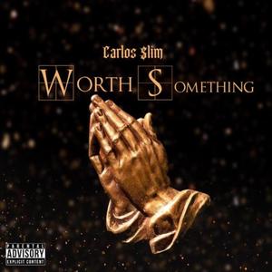 Worth Something (Explicit)
