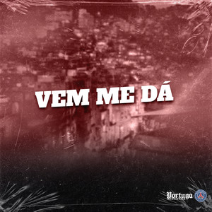 VEM ME DÁ (Explicit)