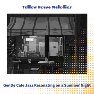 Gentle Cafe Jazz Resonating on a Summer Night