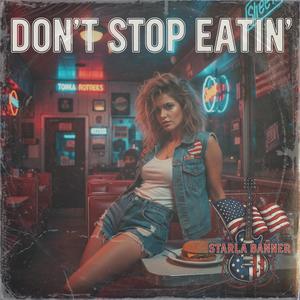 Don't Stop Eatin' (feat. Starla Banner) (Explicit)