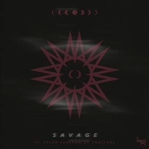 Savage (feat. Tyler Shelton) (Explicit)