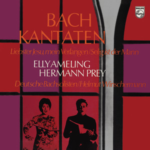 J.S. Bach: Liebster Jesu, mein Verlangen, Cantata BWV 32; Selig ist der Mann, Cantata BWV 57 (Elly Ameling – The Bach Edition, Vol. 2)