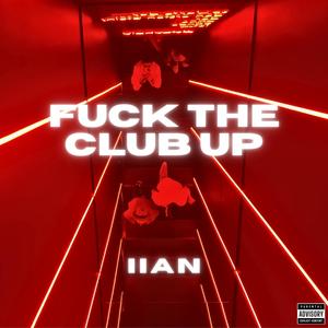 **** THE CLUB UP (Explicit)