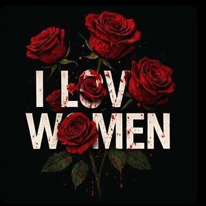 I Love Women (Explicit)