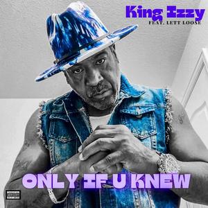 Only If u Knew (feat. Lett Loose) (Explicit)