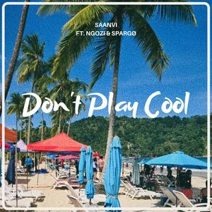 Don't Play Cool (feat. Ngozi & Spargø)