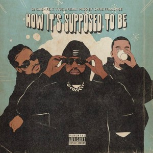 How It's Supposed To Be (feat. TYuS & Chris Franchise) (G-Mix|Explicit)