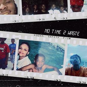 No Time 2 Waste (Explicit)