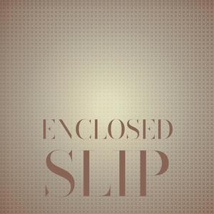 Enclosed Slip