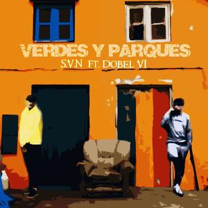 VERDES Y PARQUES (feat. DOBEL VI) [Explicit]