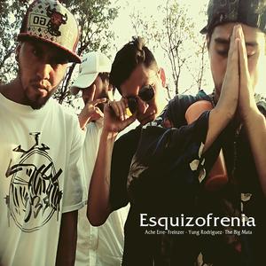 Esquizofrenia (feat. Ache Erre, Freinzer Hierba Fresca & Yung Rodriguez) [Explicit]