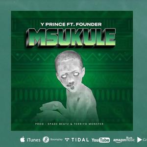 MSUKULE BY Y Prince x Founder Tz