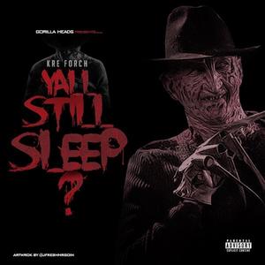 Yall Still Sleep (Explicit)