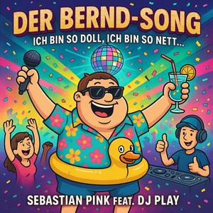 Der Bernd-Song (feat. DJ Play)