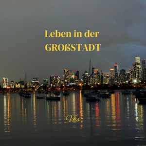 Leben in der Großstadt