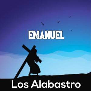 Los Alabastro (Emanuel)