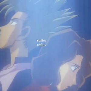 suffer reflux