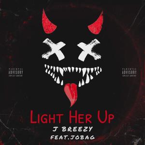 Light Her Up (feat. jobag) [Explicit]