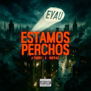 ESTAMOS PERCHOS (Explicit)