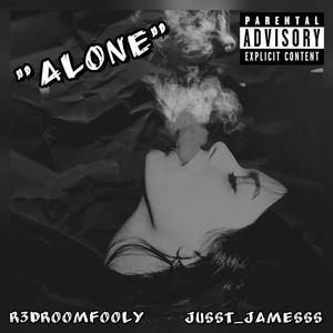 Alone (feat. JusstJamesss) [Explicit]