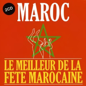 Maroc, le meilleur de la fete marocaine Vol 1 of 2