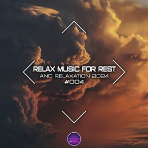 Relax Music for Rest and Relaxation 2024 #004