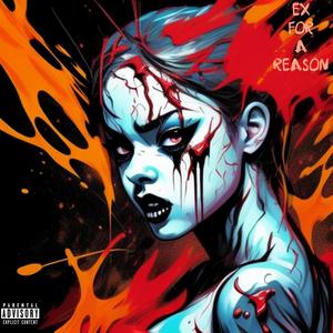 Ex For A Reason (feat. 7tean) (Explicit)