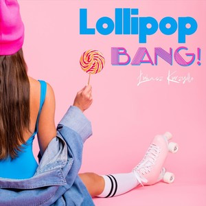 Lollipop Bang!