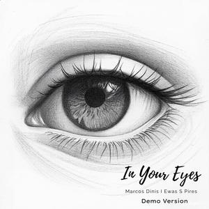 In Your Eyes (feat. Ewan S Pires) (Demo Version)