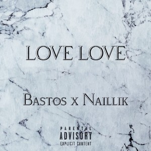 Love Love (feat. bastos) (Explicit)