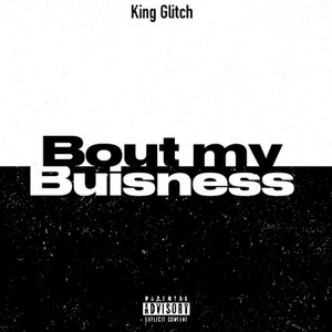 Bout My Business (Explicit)