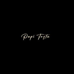 Papi Tosta