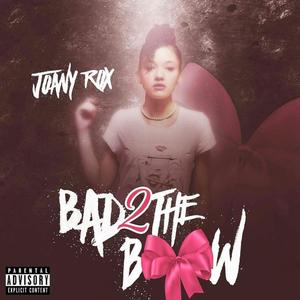 Bad 2 the Bow (Explicit)