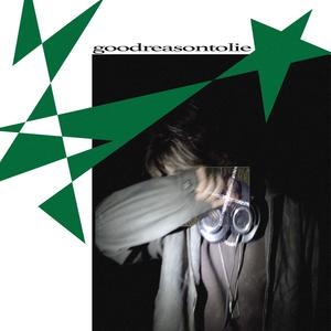 goodreasontolie (Explicit)